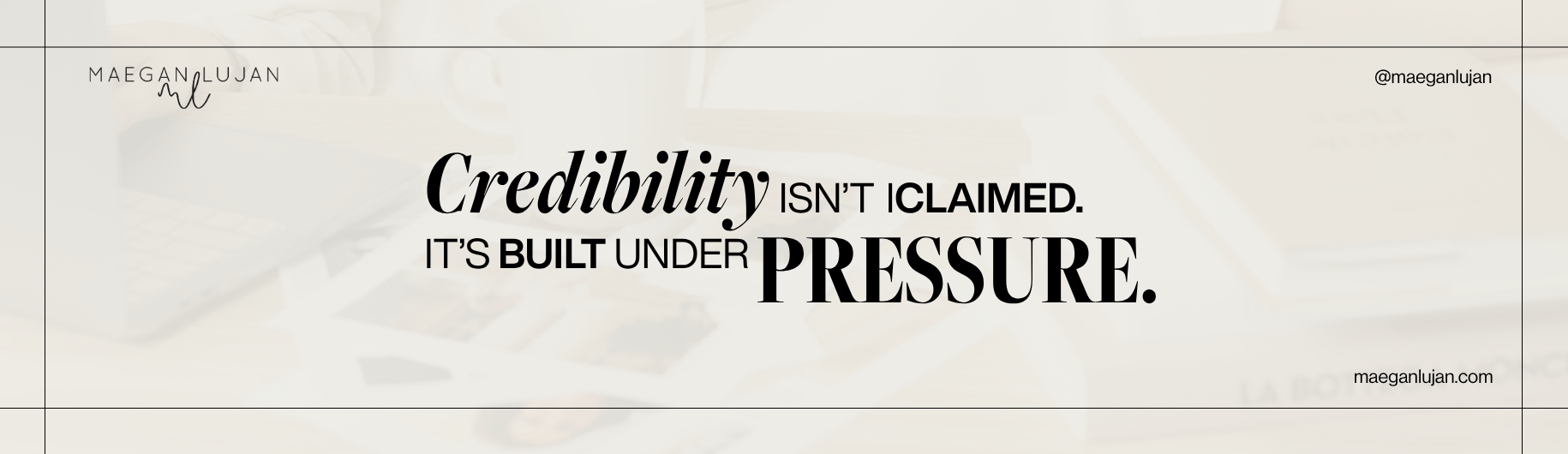Credibility isn’t claimed, it’s built under pressure.
