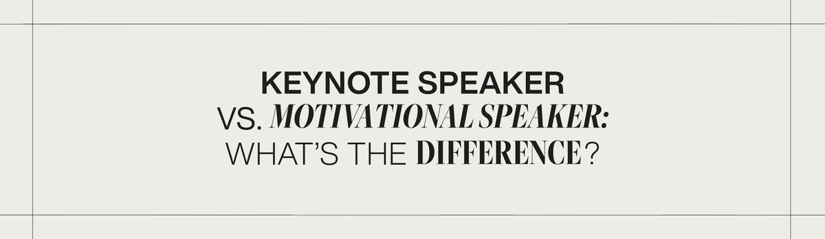 Keynote Speaker vs. Motivational Speaker: What’s the Difference?