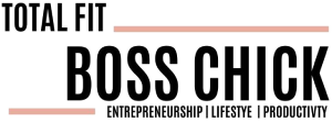 Logo for 'Total Fit Boss Chick' with text about entrepreneurship, lifestyle, and productivity.
